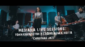 Mediana live sessions: Тони Карапетян и София Ацбех Негга 'Christmas jazz"