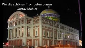 Wo die schönen Trompeten blasen, Des  Knaben Wunderhorn Lieder, Gustav Mahler