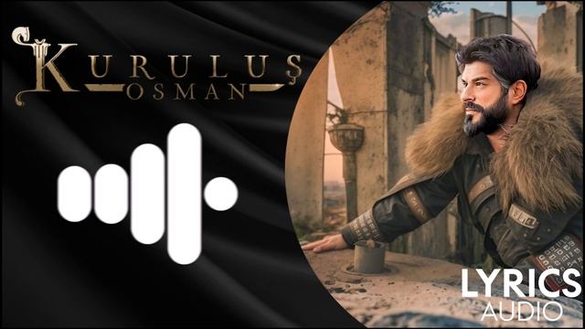 Kurulus Osman Ringtone|Kurulus osman Music Theme|Osman Gazi Official Ringtone| Aci Su 3 LYRICS AUDI