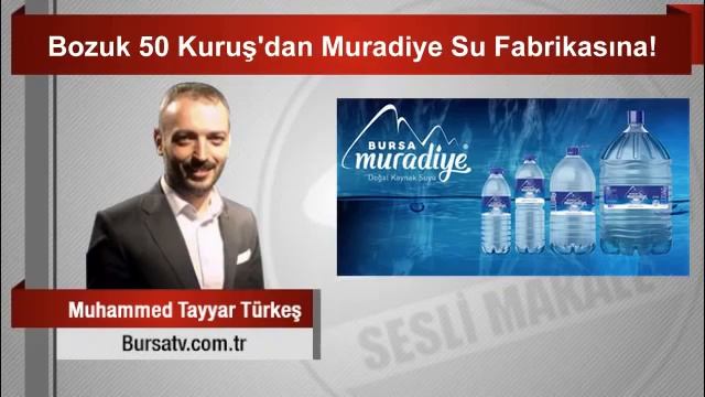Muhammed Tayyar Türkeş : Bozuk 50 Kuruş’dan Muradiye Su Fabrikasına! смотреть онлайн