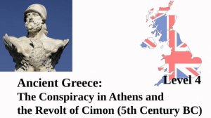 Ancient Greece: The Conspiracy in Athens and the Revolt of Cimon (5th Century BC)