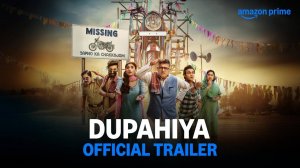 Dupahiya TV Series, season 1 - Official Trailer | Amazon Prime Video