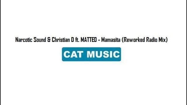 Narcotic Sound and Christian D ft. MATTEO - Mamasita (Reworked Radio Mix) смотреть онлайн