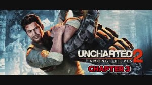 Uncharted 2: Among Thieves (Среди воров) - (Прохождение с PS3) - русская озвучка - Глава 3