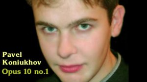 Pavel Koniukhov. Opus 10 no.1