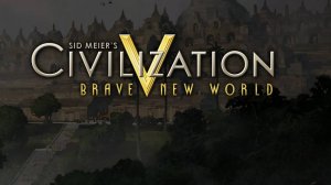 Цивилизация 5: обучение. Часть 4.