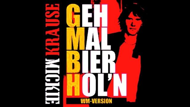 Mickie Krause - Geh mal Bier hol'n (GmBh) Free Download 2014 version смотреть онлайн