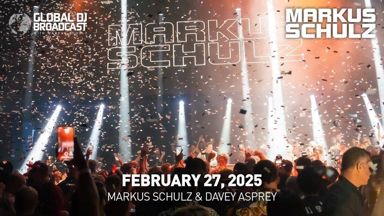 Markus Schulz – Global DJ Broadcast (27 February 2025) – Essentials + Davey Asprey guestmix