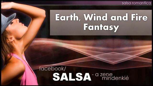 Earth, Wind and Fire - Fantasy (salsa version) [HQ].avi смотреть онлайн