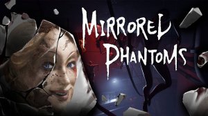 Заперт в КОШМАРНОЙ фабрике МАНЕКЕНОВ - Mirrored Phantoms