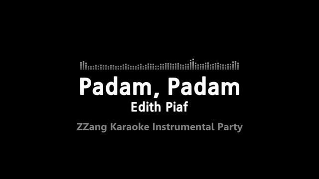 Edith Piaf-Padam, Padam (Instrumental) [ZZang KARAOKE]