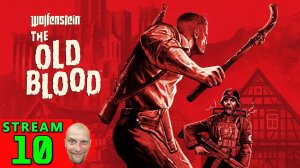 💽10🍀Wolfenstein: The Old Blood🍀Первое Прохождение - Стрим [1440]🍀Hard-Режим🍀НУ ТЕПЕРЬ ИСПЫТАНИЯ