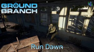 Ground Branch - Run Dawn