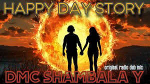 DMC SHAMBALA Y - HAPPY DAY STORY ( HDS DUB MIX )