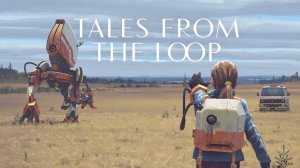 Сериал Рассказы из Петли – 1 сезон 4 серия / Tales from the Loop