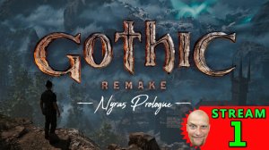 💽1🍀Gothic 1 Remake - Demo🍀Первое Прохождение - Стрим [1440]🍀Hard-Режим🍀Nyras Prologue - СМОТРИМ