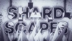 Shardscapes???