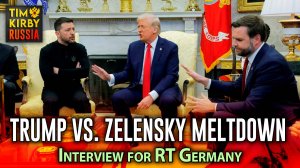 Tim Kirby on the Tump vs. Zelensky Meltdown