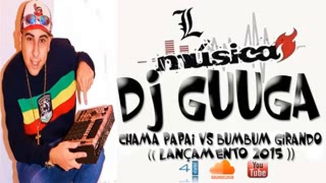 DJ guga - chama papai vs bumbum girando смотреть онлайн