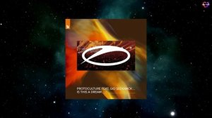 Protoculture Feat. Gid Sedgwick - Is This A Dream (Extended Mix) [A STATE OF TRANCE]