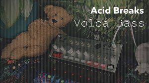 Korg Volca Bass // Acid Breaks
