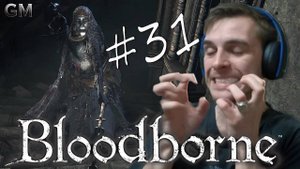BLOODBORNE / Проходим дальше #31 (прохождение Бладборн)