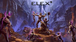 Вторжение Скиандов ► ELEX II