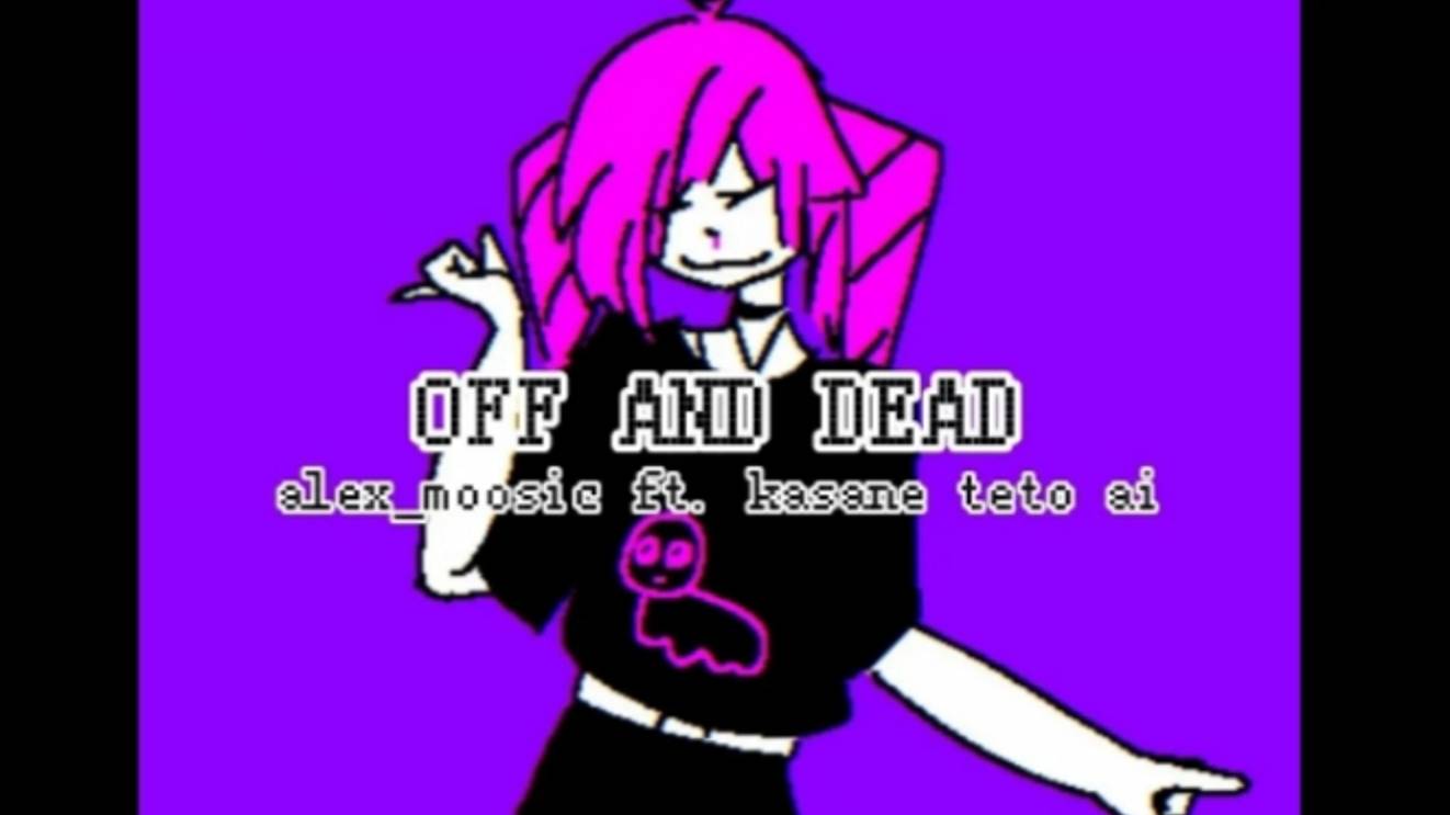 КОНЕЦ И СМЕРТЬ/OFF AND DEAD feat. Kasane Teto