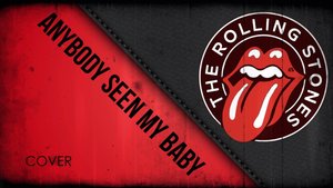 ROLLING STONES - Anybody Seen My Baby  COVER