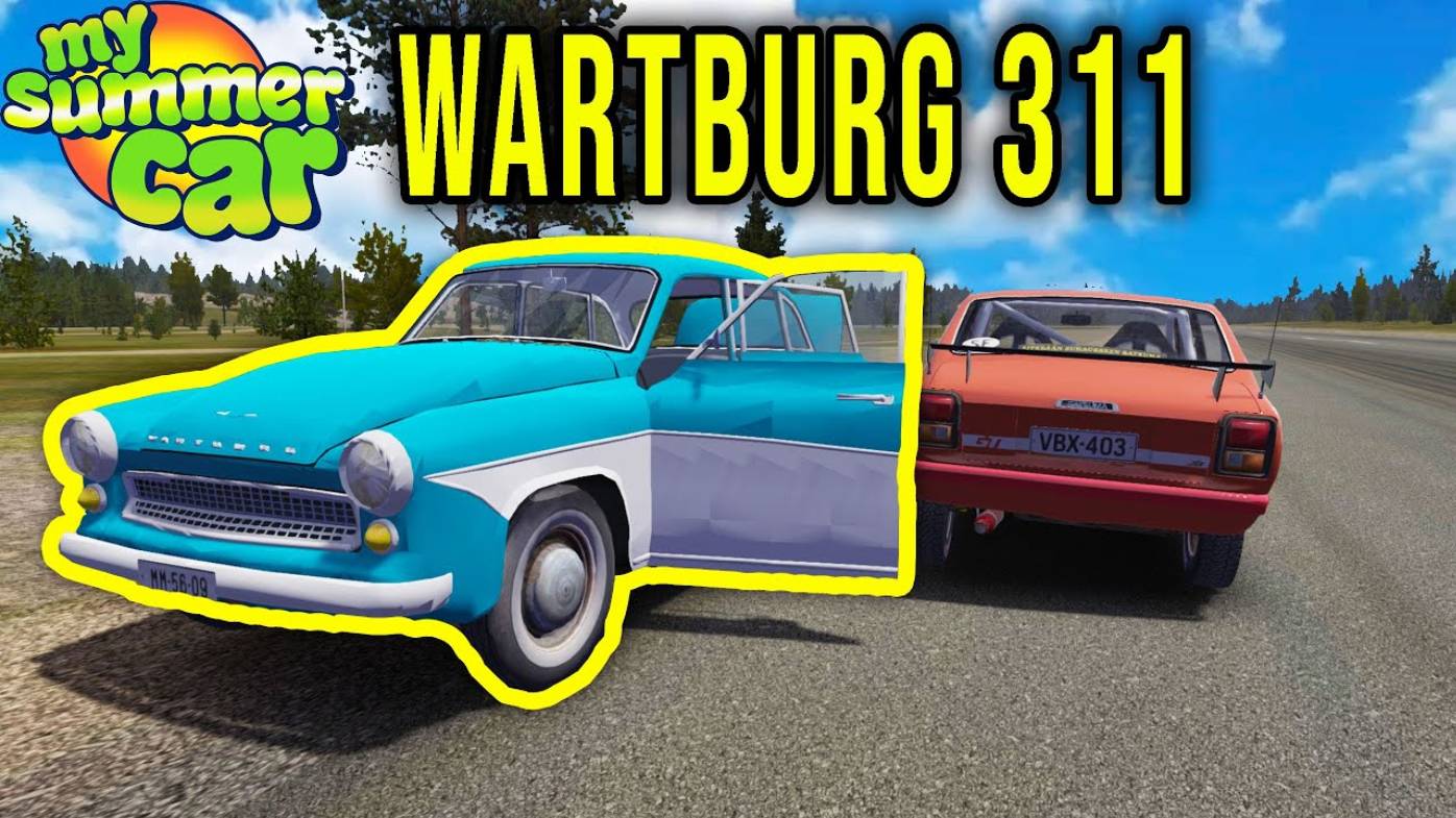 WARTBURG 311 - НОВЫЙ УПРАВЛЯЕМЫЙ АВТОМОБИЛЬ - My Summer Car смотреть онлайн