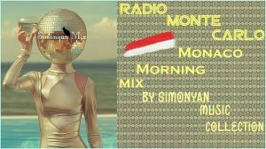 Radio Monte Carlo , Monaco Morning mix,  Luxury Music & Lifestyle 🍹 March 2025  By Simonyàn #493
