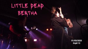 Little Dead Bertha (Клуб 12 01/03/2025)
