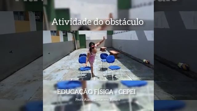 EDUCAÇÃO FÍSICA - CEPEI - ATIVIDADE DO OBSTÁCULO