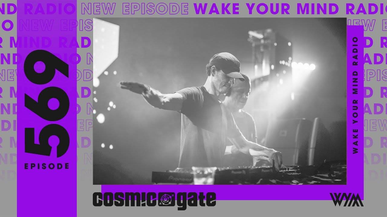 Cosmic Gate – Wake Your Mind 569