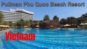 Pullman Phu Quoc Beach Resort Vietnam