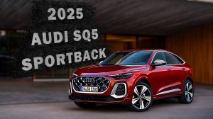 2025 Audi SQ5 -мощный компактный кроссовер с премиальным дизайном и передовыми технологиями!