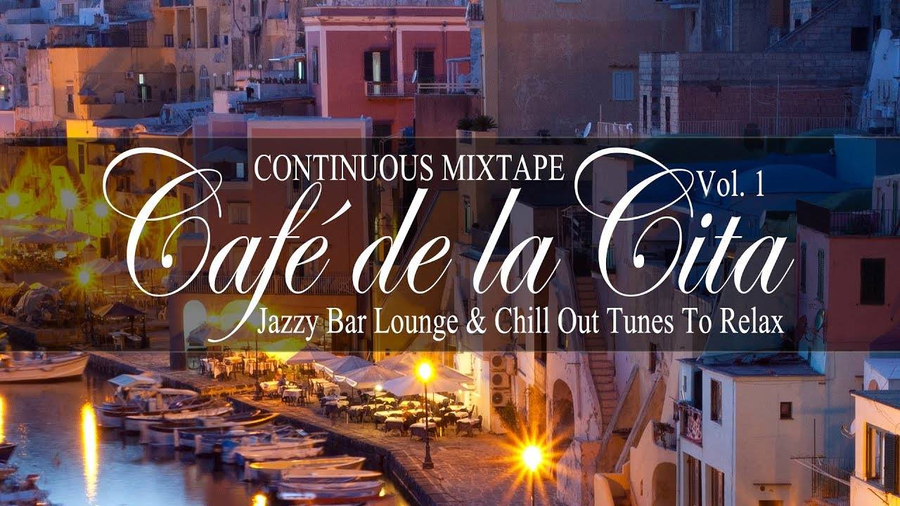 Cafe de la Cita, Vol.1 (Bar Lounge & Chill Out Tunes to Relax) - 09.09.2017 смотреть онлайн