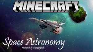 Minecraft  Space Astronomy #3 серия Строим дом