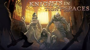 Cauvo capital обзор Knights in Tight Spaces — официальный трейлер к запуску