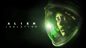 Alien: Isolation.выбраться из завода синтетическо👻🤫