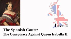 Spanish Court: The Conspiracy Against Queen Isabella II