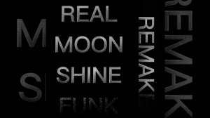 REAL MOON SHINE FUNK REMAKE
