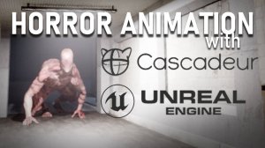 Анимация хоррор-сцены от первого лица: Cascadeur и Unreal Engine 5