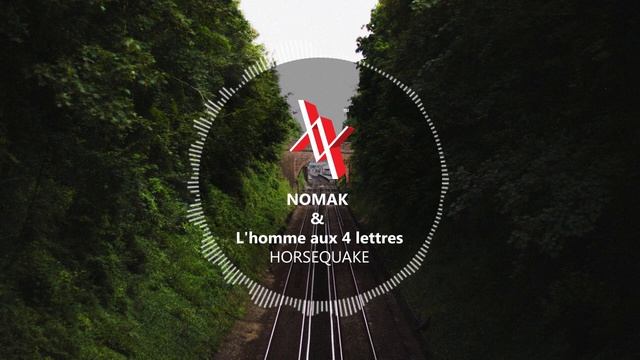 Nömak & L'homme Aux 4 Lettres - Horsequake смотреть онлайн