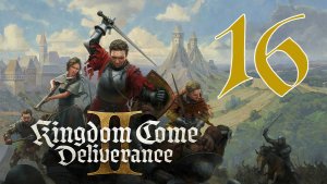 Прохождение Kingdom Come: Deliverance II #16 Большая бойня