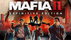 Прохождение Mafia 2 Definitive Edition часть 2