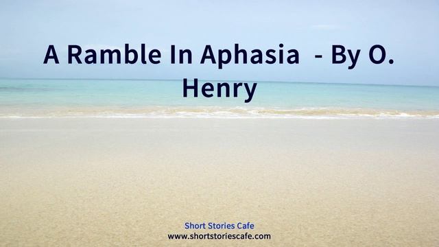 A Ramble in Aphasia by O.Henry смотреть онлайн