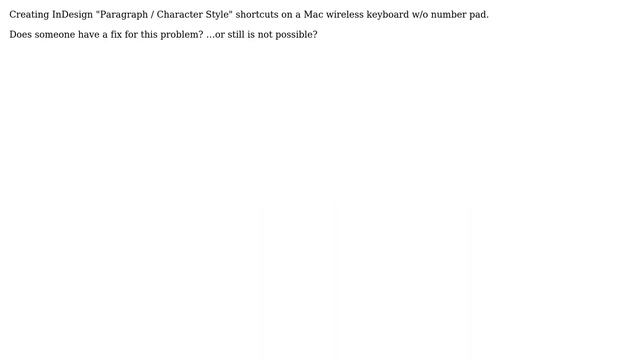 Creating InDesign "Paragraph / Character Style" shortcuts on a Mac wireless keyboard w/o number pad смотреть онлайн