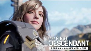 The First Descendant│Meet Serena | Character Gameplay Trailer | Первый потомок, трейлер видеоигры