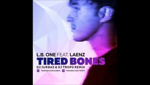 L.B. One feat. Laenz - Tired Bones (Dj Jurbas & Dj Trops Remix)